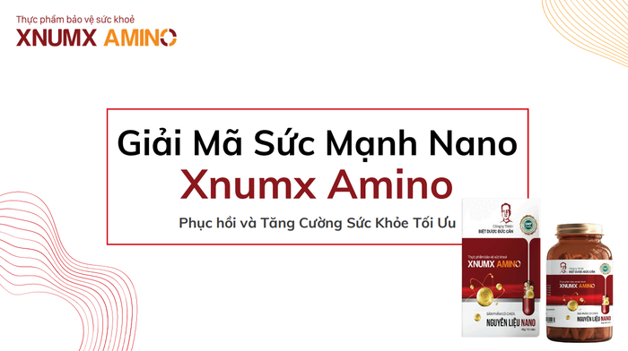 Giải mã sức mạnh Nano trong sản phẩm Xnumx Amino- Ảnh 2.