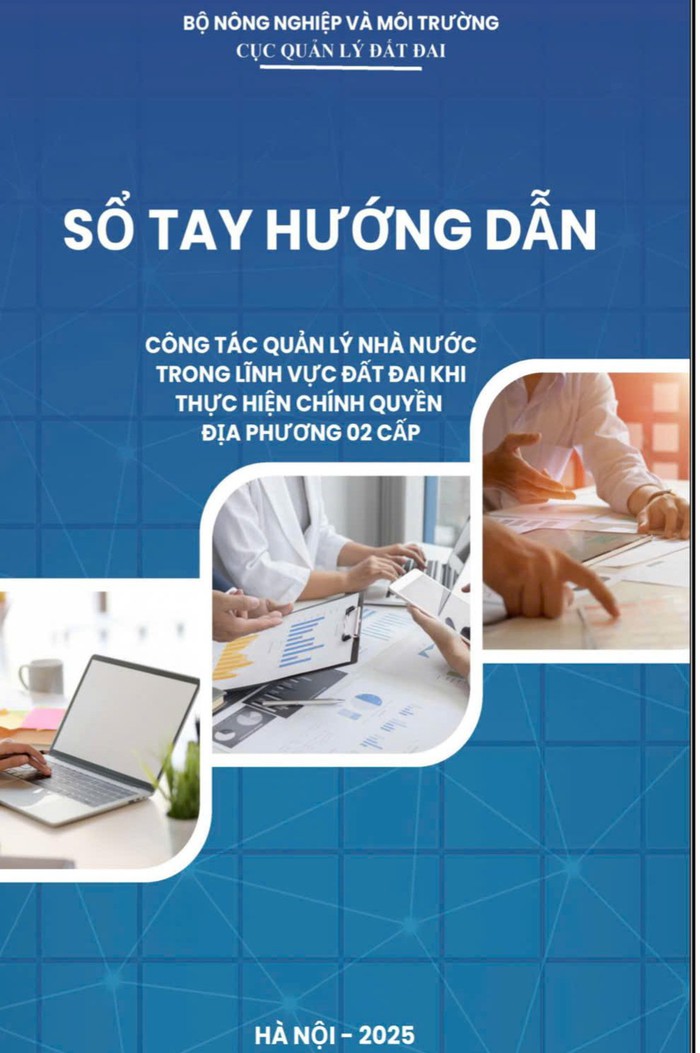 Ban hành "Sổ tay hướng dẫn công tác quản lý đất đai khi thực hiện chính quyền địa phương 2 cấp"- Ảnh 2. Ban hành "Sổ tay hướng dẫn công tác quản lý đất đai khi thực hiện chính quyền địa phương 2 cấp"- Ảnh 2.