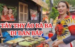 Người chuyển giới mưu sinh: Tính cách của Tây Thy bán bắp thật lòng lắm!
