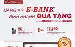 Cùng Agribank Đăng ký E-Bank - rinh nhanh quà tặng