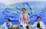 Khai mạc Hội nghị Đoàn Chủ tịch TƯ Hội LHPN Việt Nam lần thứ 10