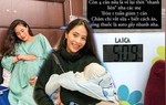 Ca nương Kiều Anh đi đẻ âm thầm, giảm cân lặng lẽ: 7 ngày đánh bay 7kg