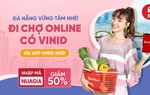Người dân Đà Nẵng chọn “Đi chợ Online” của VinID để phòng dịch Covid-19