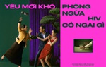 "Yêu mới khó. Phòng ngừa HIV có ngại gì" nhắm đến những người trẻ