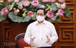 Thủ tướng: Thần tốc hơn nữa, quyết liệt hơn nữa, hiệu quả hơn nữa trong phòng chống dịch