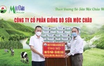 Mộc Châu Milk hỗ trợ hơn 50.000 sản phẩm sữa cho lực lượng tuyến đầu và người dân nơi tâm dịch Covid-19