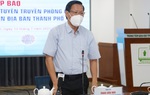 TPHCM tính đến tình huống dịch gia tăng mạnh sau 15 ngày giãn cách theo Chỉ thị 16