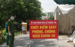 Dịch Covid-19 phức tạp, Hà Nam thiết lập vùng cách ly 3 khu vực dân cư 