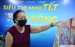 Chuỗi siêu thị mini Tết 0 đồng đến với hơn 25.000 hộ gia đình lao động khó khăn