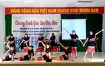 Tuyên truyền phòng chống tảo hôn lồng ghép giao lưu văn hóa Cồng chiêng ở Phú Yên