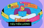 Làm gì khi tiền lương cứ bốc hơi mỗi cuối tháng?