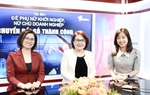 Đón xem tọa đàm "Để phụ nữ khởi nghiệp, nữ chủ doanh nghiệp chuyển đổi số thành công" 