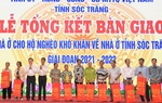 Sóc Trăng bàn giao 3.496 căn nhà ở cho hộ nghèo