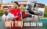 "Đột nhập" biệt thự của các cầu thủ bóng đá nổi tiếng