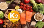 Bất ngờ trước những tác dụng của vitamin K2 với sức khỏe