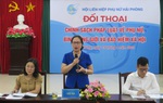 Hải Phòng: Đối thoại chính sách pháp luật về các vấn đề liên quan đến phụ nữ