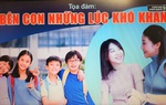 Bên con những lúc khó khăn để vượt qua khủng hoảng tâm lý tuổi học trò