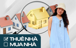 Lý do cô gái 27 tuổi ở Hà Nội chọn đi thuê thay vì nỗ lực để mua nhà