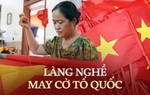 Quốc khánh 2/9: Thăm làng nghề truyền thống chuyên may cờ Tổ quốc 