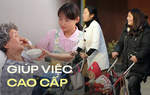 Nghề giúp việc cao cấp ở Trung Quốc: Lương "khủng", yêu cầu bằng cấp "như trên trời"