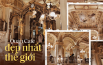 Chiêm ngưỡng quán cà phê đẹp nhất thế giới với tuổi đời hơn trăm năm
