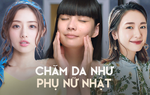 7 cách chăm sóc da, ngừa lão hóa của dàn mỹ nhân Nhật Bản