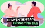Làm thế nào để tiền bạc không làm rạn nứt tình bạn?