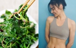 Thứ tự ăn uống giúp chị em giảm cân, giảm số đo vòng eo 