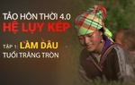 Phim tài liệu: "Tảo hôn thời 4.0: Hệ lụy kép" (tập 1)