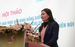 Chia sẻ việc thúc đẩy bình đẳng giới và giải quyết vấn đề cấp thiết ở phụ nữ và trẻ em dân tộc thiểu số