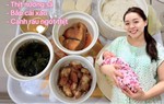 Hot mom Trinh Phạm chia sẻ thực đơn cơm cữ ngon mắt, đủ chất giúp chị em sinh mổ nhanh hồi phục