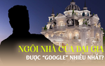 Có gì ở những ngôi nhà được Google tìm kiếm nhiều nhất trên thế giới?