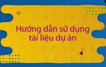 Hướng dẫn sử dụng tài liệu Dự án “Tự tin là chính mình”