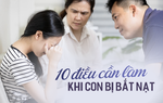 Khi con bị bắt nạt nghiêm trọng ở trường, cha mẹ cần làm gì? 