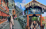 Dân mạng nô nức rủ nhau du lịch Trung Quốc chi phí rẻ dịp nghỉ lễ