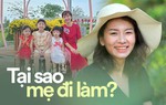 Câu trả lời cửa miệng "Đi làm để kiếm tiền nuôi con" không ngờ lại là sai lầm