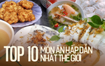Bánh cuốn Việt Nam vào top 10 món ăn hấp dẫn nhất thế giới và 4 loại bánh cuốn nổi tiếng nhất