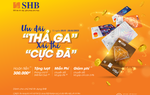 Nhiều ưu đãi cho khách hàng cá nhân khi mở thẻ tín dụng quốc tế SHB