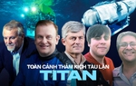 Toàn cảnh vụ tai nạn tàu lặn Titan: Cuộc dạo chơi nghiệt ngã cướp đi sinh mạng 5 nhà thám hiểm