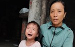 Chạy chữa 10 năm mới sinh được con, người phụ nữ khóc nghẹn khi con mắc bệnh quái ác