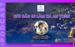 Podcast: Rời bản đi làm xa an toàn