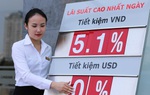 Tháng 8: Ngân hàng nào có lãi suất tiết kiệm cao nhất?
