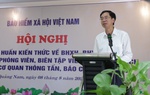 "Giảm nghèo thông tin" lĩnh vực BHXH hướng tới đảm bảo an sinh xã hội