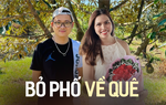 Bỏ về quê sau 20 năm sống tại thành phố: Vợ chồng thoát áp lực đô thị, con thích đi học hơn
