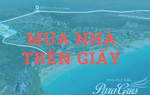 Chi tiền tỷ ký “hợp đồng đảm bảo” mua bất động sản trên giấy: Bài 1- Xuống tiền vì tin quảng cáo