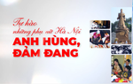 Tự hào phụ nữ Hà Nội anh hùng, đảm đang