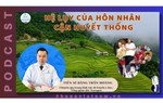Podcast: Hệ lụy của hôn nhân cận huyết thống