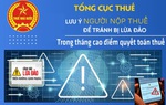 Tổng cục Thuế cảnh báo hành vi giả danh cán bộ, cơ quan thuế để lừa đảo