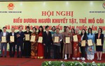 Biểu dương người khuyết tật, trẻ mồ côi và người bảo trợ tiêu biểu toàn quốc