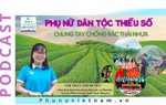 Podcast: Phụ nữ dân tộc thiểu số chung tay phòng chống rác thải nhựa